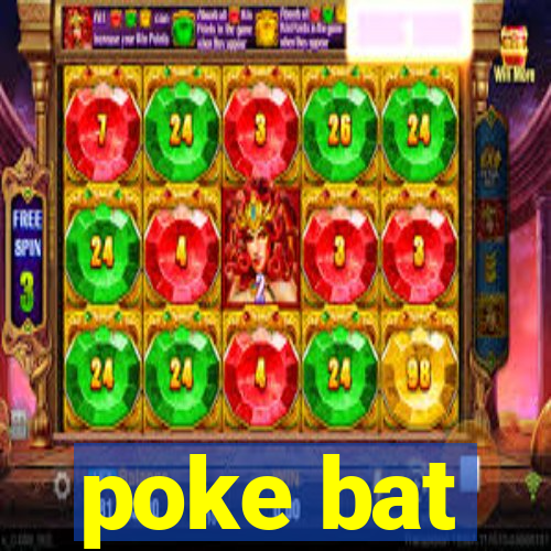 poke bat