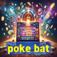 poke bat