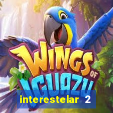 interestelar 2 trailer dublado