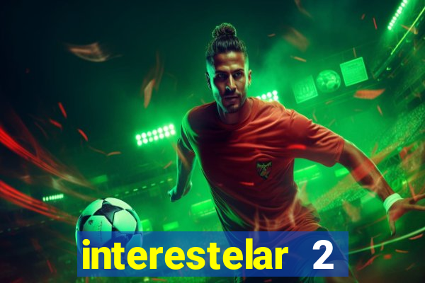 interestelar 2 trailer dublado