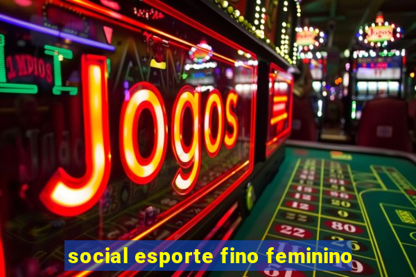 social esporte fino feminino