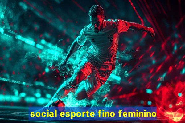 social esporte fino feminino