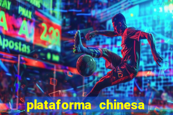 plataforma chinesa do jogo do tigrinho