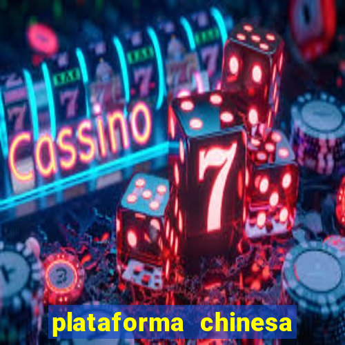 plataforma chinesa do jogo do tigrinho