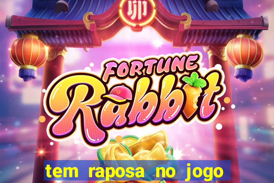 tem raposa no jogo do bicho