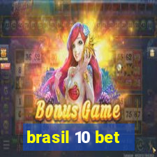 brasil 10 bet