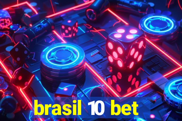 brasil 10 bet