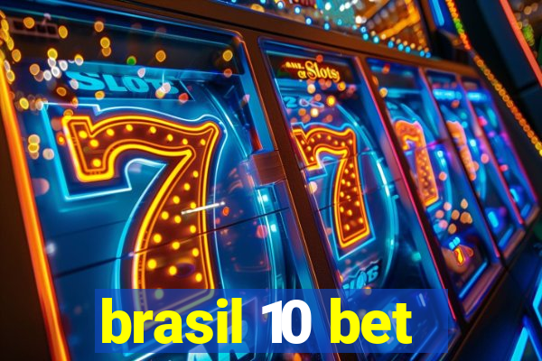 brasil 10 bet