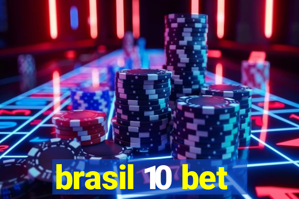 brasil 10 bet