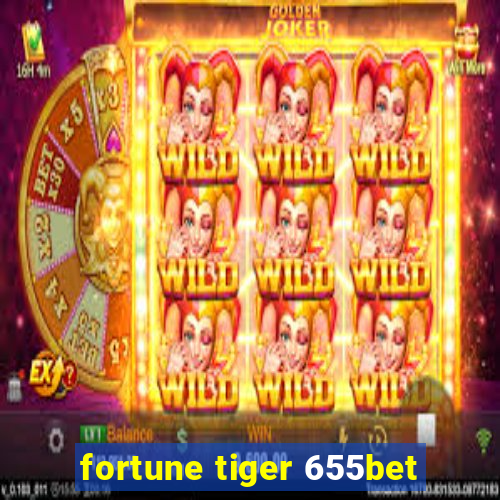 fortune tiger 655bet