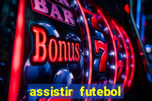 assistir futebol online play hd