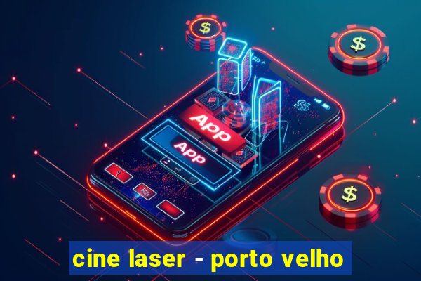 cine laser - porto velho