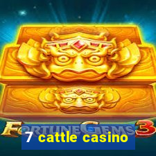 7 cattle casino