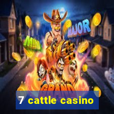 7 cattle casino