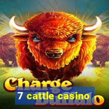 7 cattle casino