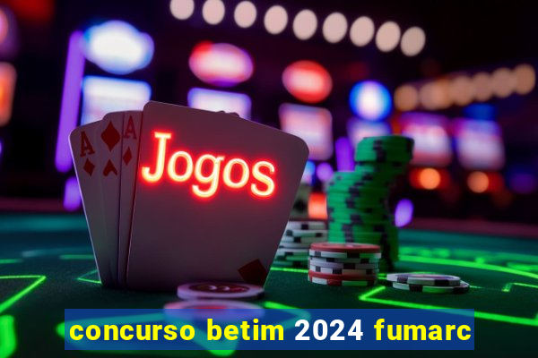 concurso betim 2024 fumarc