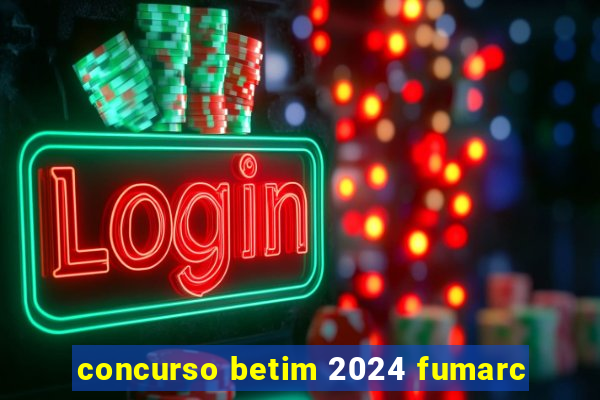 concurso betim 2024 fumarc