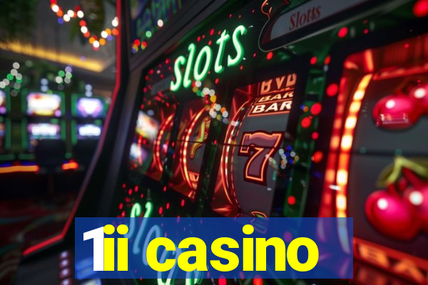 1ii casino