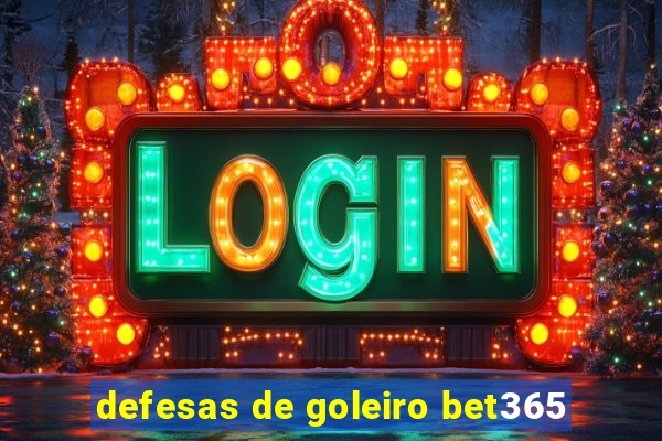 defesas de goleiro bet365