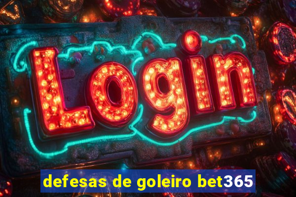 defesas de goleiro bet365