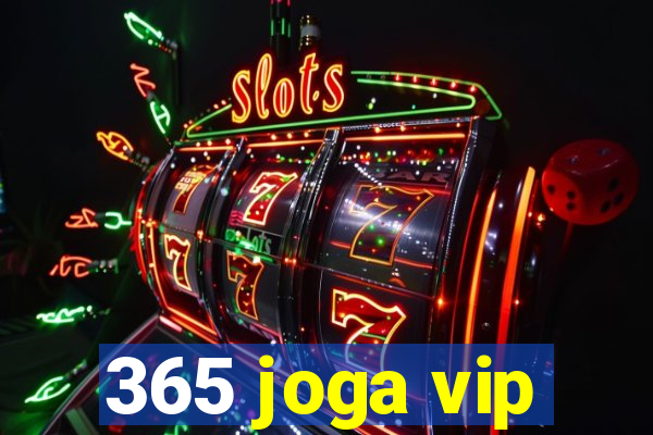 365 joga vip