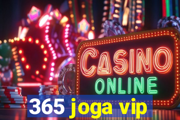 365 joga vip