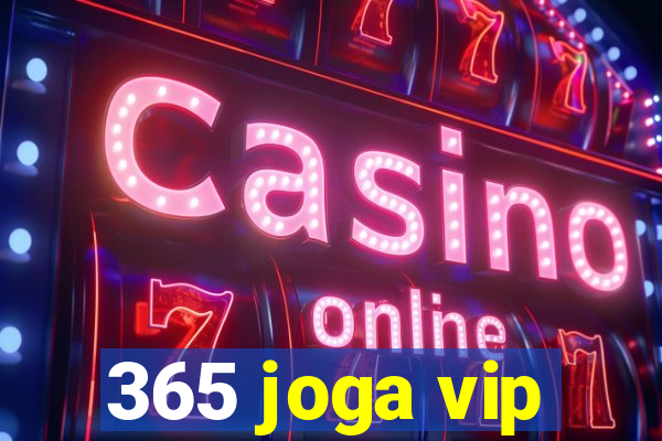 365 joga vip