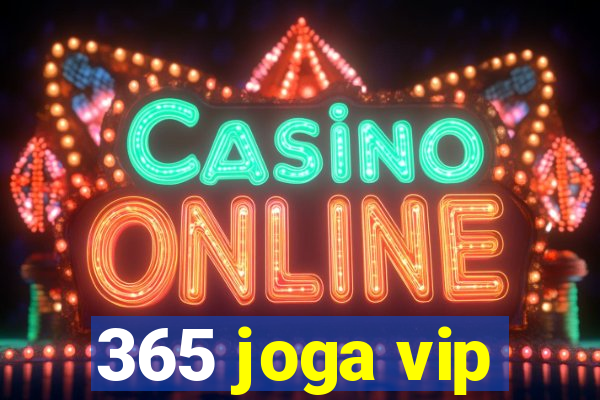 365 joga vip