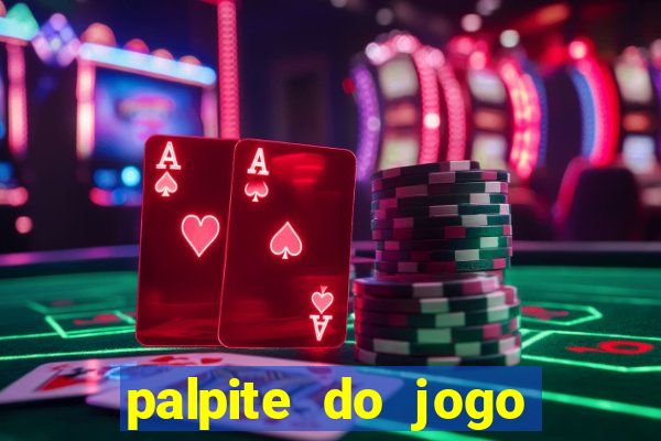 palpite do jogo aberto de hoje