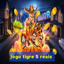 jogo tigre 5 reais