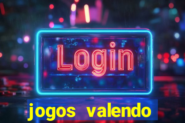 jogos valendo dinheiro online