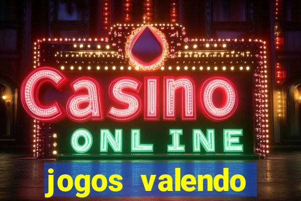 jogos valendo dinheiro online