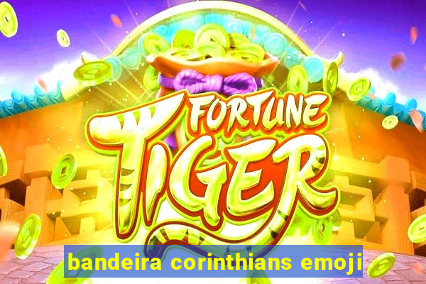 bandeira corinthians emoji