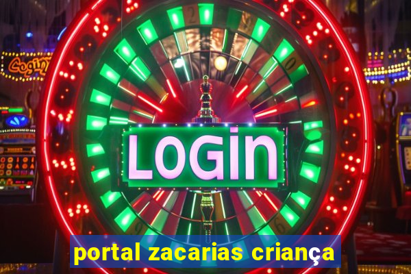 portal zacarias criança