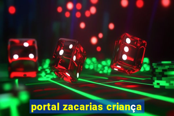 portal zacarias criança