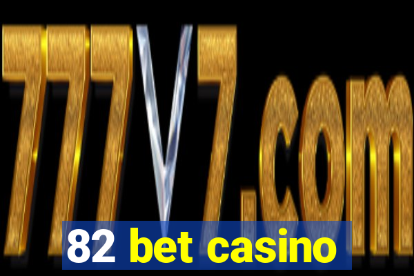 82 bet casino