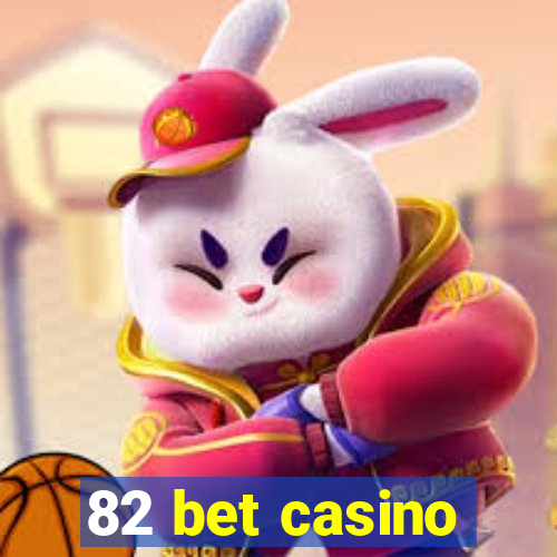 82 bet casino