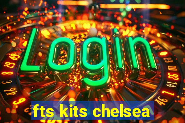 fts kits chelsea