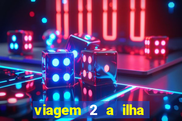 viagem 2 a ilha misteriosa filme completo