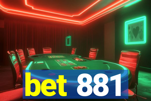 bet 881