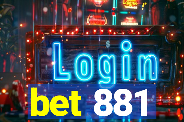 bet 881