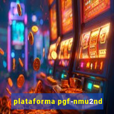 plataforma pgf-nmu2nd