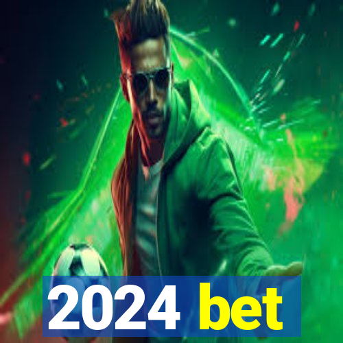 2024 bet