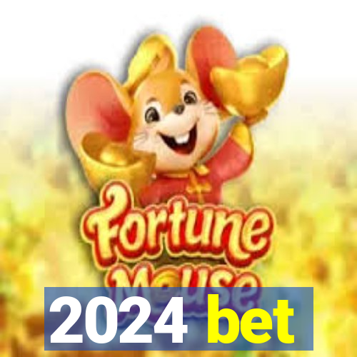 2024 bet