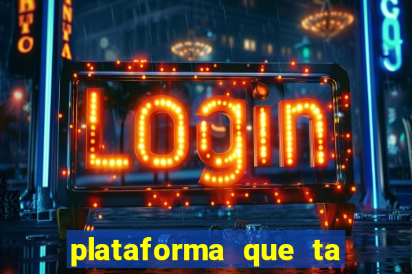 plataforma que ta pagando bem fortune tiger