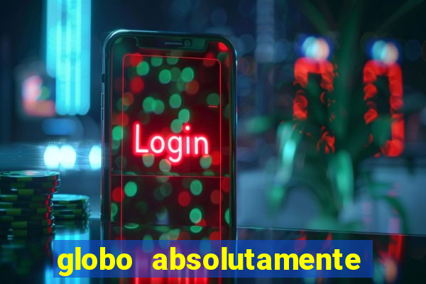 globo absolutamente sobretudo 2018