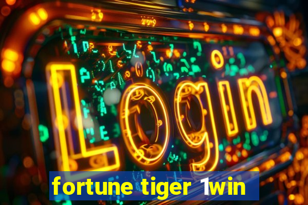 fortune tiger 1win