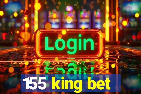 155 king bet