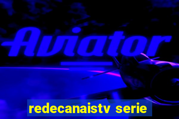 redecanaistv serie