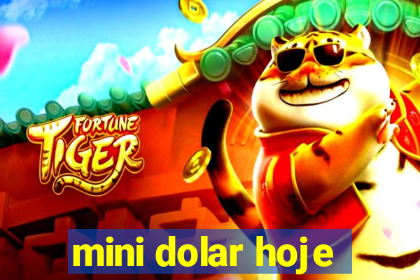 mini dolar hoje